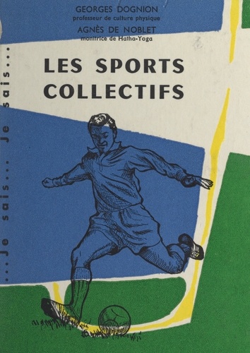 Les sports collectifs. Le football, l'aviron, le rugby
