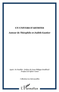 Agnès de Noblet - Un univers d'artistes - Autour de Théophile et Judith Gautier.