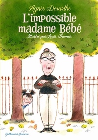 Agnès Desarthe - L'impossible madame Bébé.