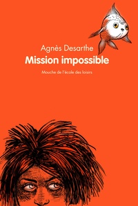 Agnès Desarthe - Mission impossible.