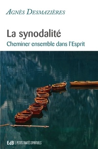 Agnès Desmazières - La synodalité - Cheminer ensemble dans l´Esprit.