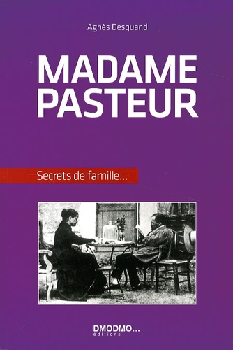 Agnès Desquand - Madame Pasteur.