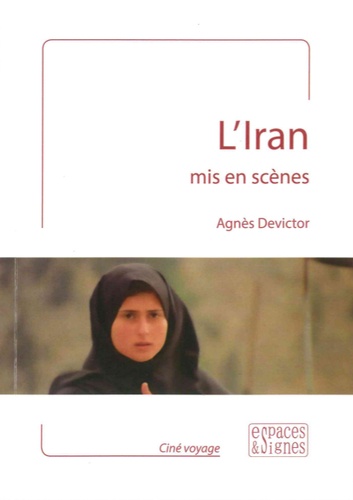 Agnès Devictor - L'Iran mis en scènes.