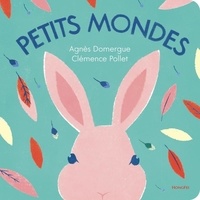 Agnès Domergue et Clémence Pollet - Petits mondes.