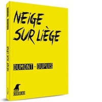 Agnès Dumont et  Dupuis - Neige sur Liège.