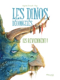 Agnès Ernoult et  Pog - Les dinos décongelés - Ils reviennent !.
