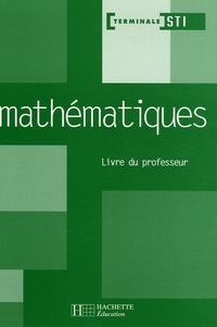 Agnès Excellent et Mathieu Hibou - Mathématiques Tle STI.