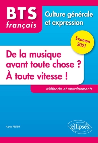 De la musique avant toute chose ? A toute vitesse !. BTS français Culture générale et expression  Edition 2021