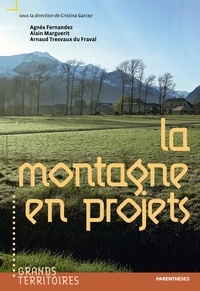 Agnès Fernandez et Alain Marguerit - La montagne en projets.