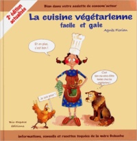 Agnès Florian - La cuisine végétarienne facile et gaie.