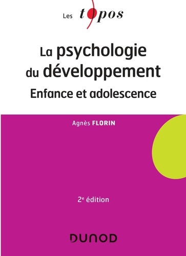 La psychologie du développement. Enfance et adolescence 2e édition revue et augmentée