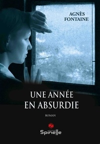 Agnès Fontaine - Une année en absurdie.