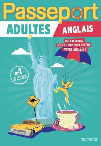 Passeport Adultes Anglais. 130 exercices, jeux et quiz pour tester votre anglais !