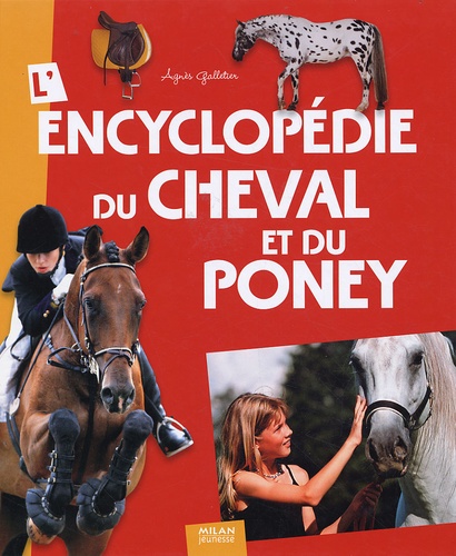 Agnès Galletier - L'encyclopédie du cheval et du poney.