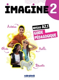 Agnès Gallezot et Albane Léonard - Imagine 2 Niveau A2.1 - Guide Pédagogique Papier.