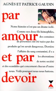 Agnès Gaudin et Patrice Gaudin - Par amour et par devoir - Document.