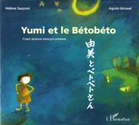 Yumi Et Le Betobeto. Conte Bilingue Francais-Japonais