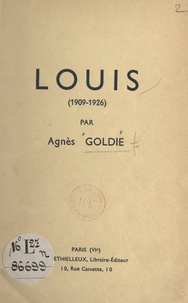 Agnès Goldie - Louis (1909-1926).