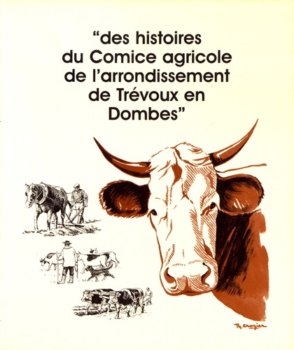 Agnès Gonnet-Planche et Anne Rimaud - "Des histoires du Comice agricole de l'arrondissement de Trévoux en Dombes".