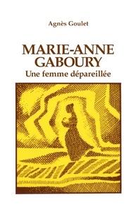 Agnès Goulet - Marie-Anne Gaboury - Essai/ bibliographie.