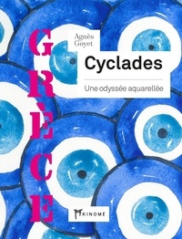 Agnès Goyet - Grèce - Cyclades, une odyssée aquarellée.