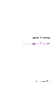 Agnès Gueuret - D'un âge à l'autre - Généalogies.