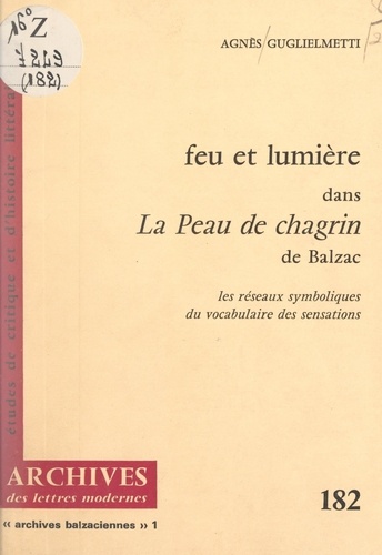 Feu et lumière dans "La peau de chagrin", de Balzac. Les réseaux symboliques du vocabulaire des sensations