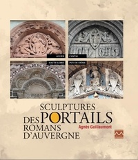 Agnès Guillaumont - Sculptures des portails romans d'Auvergne.