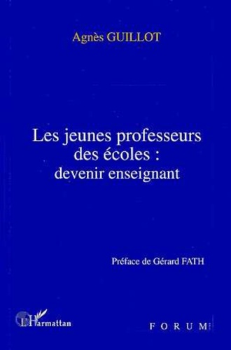 Agnès Guillot - Les jeunes professeurs des écoles - Devenir enseignant.