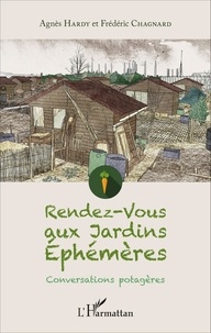 Agnès Hardy et Frédéric Chagnard - Rendez-vous aux Jardins Ephémères - Conversations potagères.