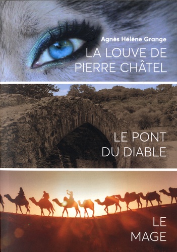 La louve de Pierre Châtel ; Le Pont du Diable ; Le mage