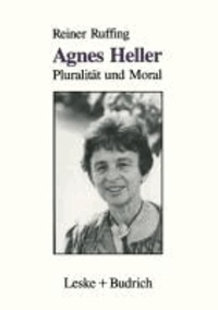 Agnes Heller - Pluralität und Moral.