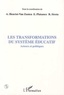 Agnès Henriot-Van Zanten et Eric Plaisance - Les transformations du système éducatif - Acteurs et politiques, [actes des journées scientifiques sur le changement en éducation, Paris, Université René Descartes-Paris 5, 11-13 janvier 1990].