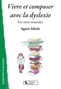 Agnès Idéale - Vivre et composer avec la dyslexie - Les mots mauxdys.