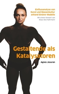 Agnes Josuran - Gestaltende als Katalysatoren.