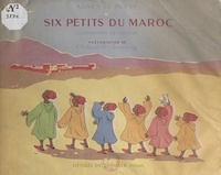 Agnès La Plane et Thibault de Champrosay - Six petits du Maroc.