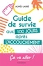 Agnès Labbé - Guide de survie aux 100 jours après l'accouchement.