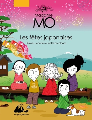 Agnès Lafaye et Pascale Moteki - Madame Mo - Les fêtes japonaises, histoires, recettes et petits bricolages.