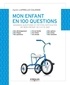 Agnès Laprelle-Calenge - Mon enfant en 100 questions - Grandes questions et petites difficultés de mon enfant de 0 à 10 ans.