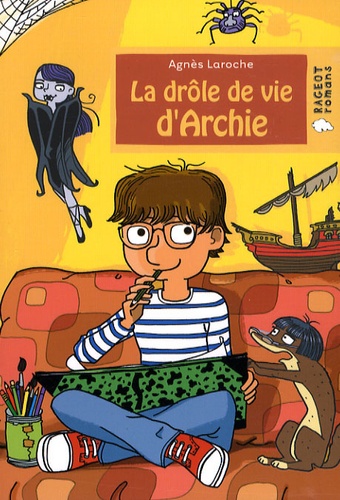 Agnès Laroche - La drôle de vie d'Archie.