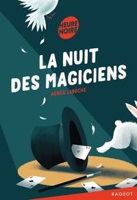 Agnès Laroche - La nuit des magiciens.