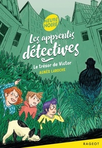 Agnès Laroche - Les apprentis détectives - Le trésor de Victor.
