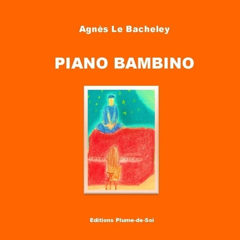Agnès Le Bacheley - Piano Bambino.