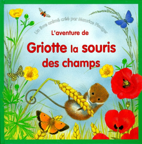 Agnès Lechat et Maurice Pledger - L'aventure de Griotte la souris des champs.