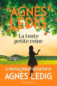 Agnès Ledig - La toute petite reine.