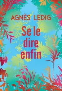 Télécharger les livres en allemand pdf Se le dire enfin 9782924959763  (Litterature Francaise) par Agnès Ledig