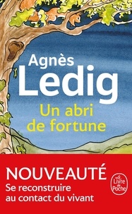 Agnès Ledig - Un abri de fortune.
