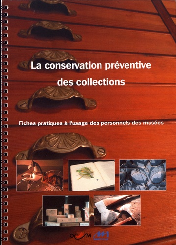 La conservation préventive des collections. Fiches pratiques à l'usage des personnels des musées