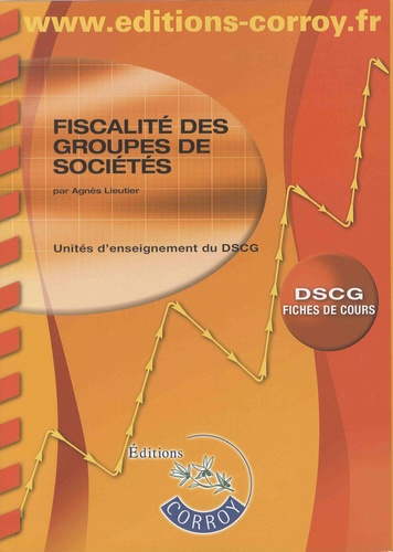 Fiscalité des groupes de sociétés UE 1 du DSCG. Fiches de cours  Edition 2018-2019