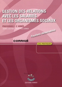 Agnès Lieutier et Jean-Paul Corroy - Gestion des relations avec les salariés et les organismes sociaux Processus 2 du BTS CGO - Corrigé.